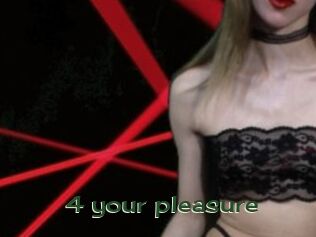 4_your_pleasure