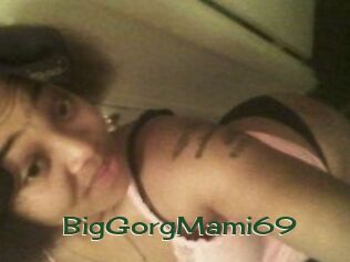 BigGorgMami69