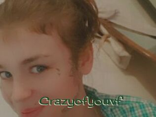 Crazyofyouvf