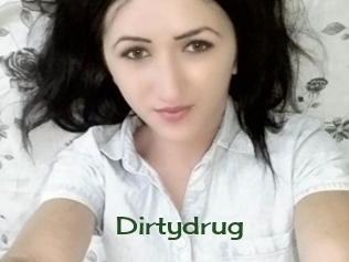 Dirtydrug