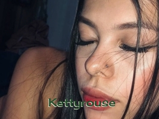 Kettyrouse