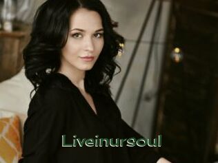 Liveinursoul