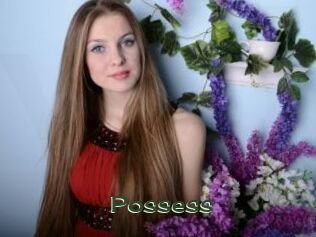 Possess